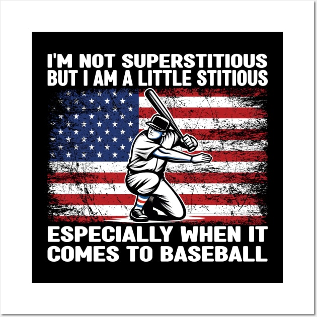 I’m Not Superstitious But I Am A Little Stitious Especially When It Comes To Baseball Wall Art by cyryley